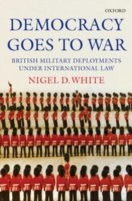 Democracy goes to War(English, Hardcover, White Nigel)