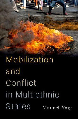 Mobilization and Conflict in Multiethnic States(English, Hardcover, Vogt Manuel)