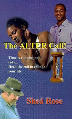 The Alter Call!(English, Paperback, Rose Shea)