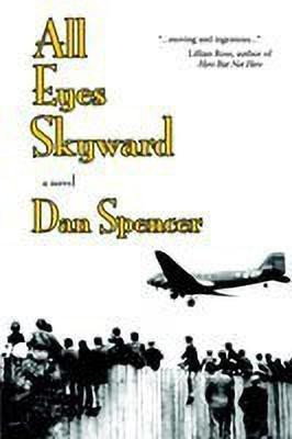 All Eyes Skyward(English, Paperback, Spencer Dan)