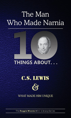Ten Things About. . . C.S. Lewis and What Made Him Unique(English, Paperback, Weems Reggie)