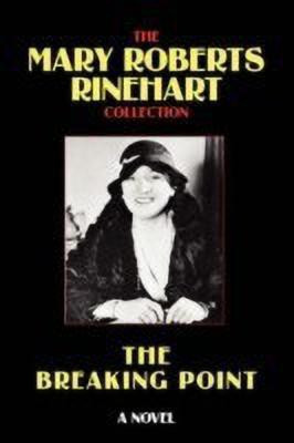 The Breaking Point(English, Paperback, Rinehart Mary, Roberts)