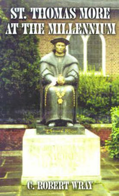 St.Thomas More at the Millennium(English, Paperback, Wray C. Robert)