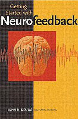 Getting Started with Neurofeedback(English, Hardcover, Demos John N.)