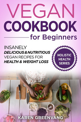 Vegan Cookbook for Beginners(English, Paperback, Greenvang Karen)