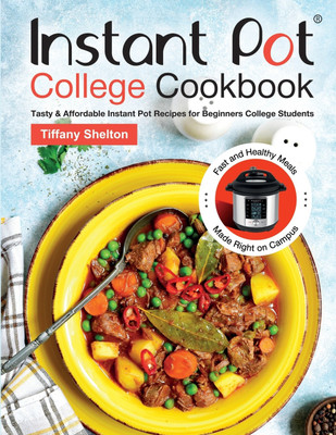 Instant Pot College Cookbook(English, Paperback, Shelton Tiffany)