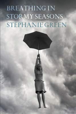 Breathing in Stormy Seasons(English, Paperback, Green Stephanie)