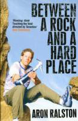 Between a Rock and a Hard Place(English, Paperback, Ralston Aron)