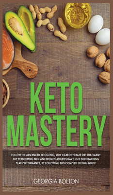 Keto Mastery(English, Hardcover, Bolton Georgia)