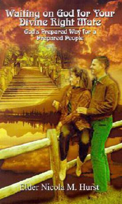 Waiting on God for Your Divine Right Mate(English, Paperback, Elder Nicola M. Hurst Elder Nicola M.)