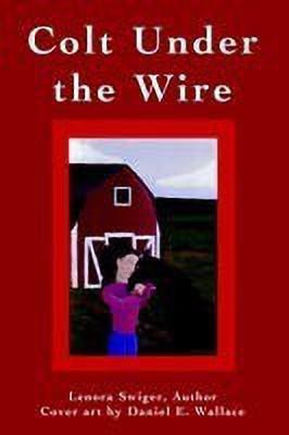 Colt Under the Wire(English, Paperback, Swiger Lenora)