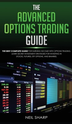 The Advanced Options Trading Guide(English, Hardcover, Sharp Neil)