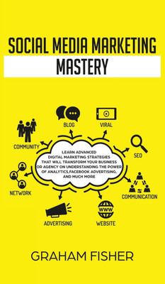 Social Media Marketing Mastery(English, Hardcover, Fisher Graham)