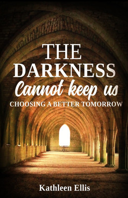 The Darkness Cannot Keep Us(English, Paperback, Ellis Kathleen)