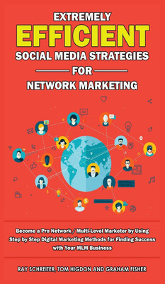 Extremely Efficient Social Media Strategies for Network Marketing(English, Hardcover, Fisher Graham)