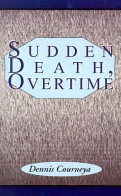 Sudden Death, Overtime(English, Paperback, Courneya Dennis)