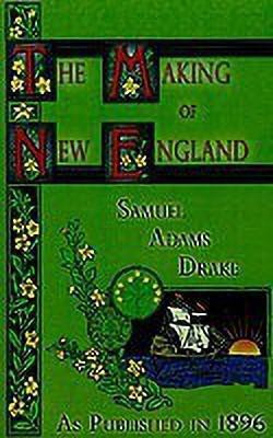 The Making of New England(English, Paperback, Drake Samuel Adams)