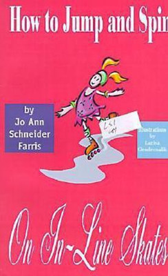 How to Jump and Spin on In-line Skates(English, Hardcover, Farris Jo Ann Schneider)