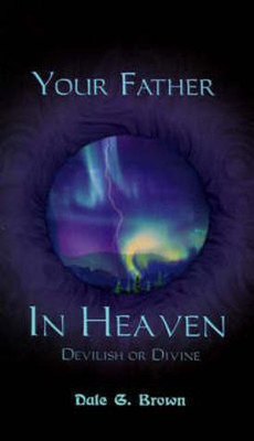 Your Father in Heaven(English, Paperback, Brown Dale G.)