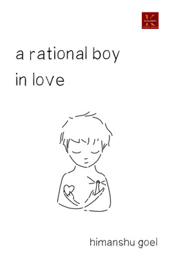 A Rational Boy in Love(English, Paperback, Goel Himanshu)