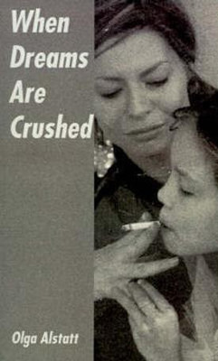 When Dreams are Crushed(English, Paperback, Altstatt Olga)