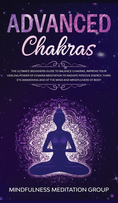 Advanced Chakras(English, Hardcover, Group Mindfulness Meditation)