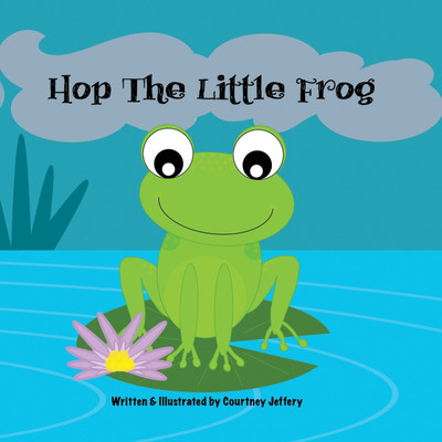 Hop The Little Frog(English, Paperback, Jeffery Courtney)