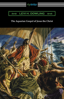 The Aquarian Gospel of Jesus the Christ(English, Paperback, Dowling Levi H)