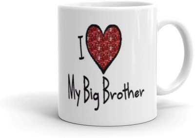 THE NK Store I Love MY Big Brother Gifts for Brother/Sister Quote Printed Gift Cup , Gift for Brother, Rakshabandhan Gifts for Brother/Sister, Gifts For Bro Ceramic Coffee Mug(330 ml)