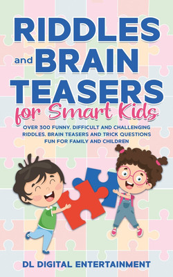Riddles and Brain Teasers for Smart Kids(English, Paperback, Entertainment DL Digital)