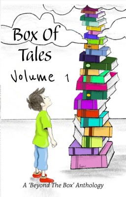 Box of Tales - Volume 1: A Beyond the Box Series Anthology(English, Paperback, Anupama Dalmia (Author), Siya Choudhary (Illustrator), Dhivya Balaji (Editor), Vivaan Turakhia (Preface))