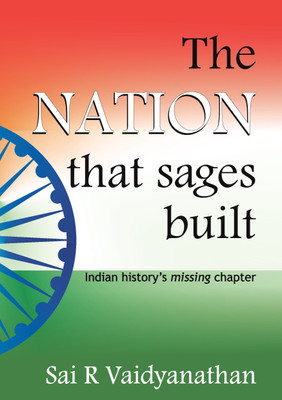 The nation that sages built(English, Paperback, Sai R Vaidyanathan)