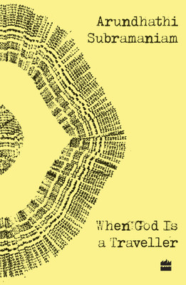 When God Is A Traveller(English, Paperback, Subramaniam Arundhathi)