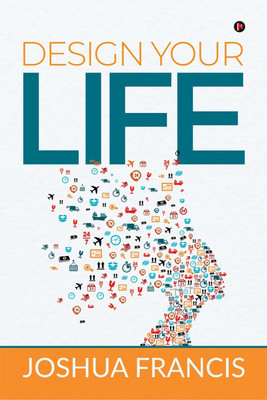 Design Your Life(English, Paperback, Joshua Francis)