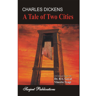 A Tale of Two Cities : A Critical Introduction, Chapter wise Summary and Commentary with Analysis, Notes and Important Questions with Answers(English, Paperback, Dr. B.S. Goyal, Charles Dickens, Vineeta Tyagi) A Tale of Two Cities : A Critical Introduction, Chapter wise Summary and Commentary with Analysis, Notes and Important Questions with Answers(English, Paperback, Dr. B.S. Goyal, Charles Dickens, Vineeta Tyagi)
