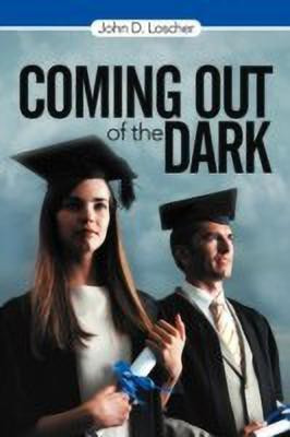 Coming Out of the Dark(English, Paperback, Loscher John D)