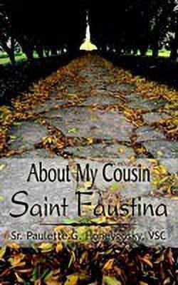 About My Cousin Saint Faustina(English, Paperback, Honeygosky Paulette G)