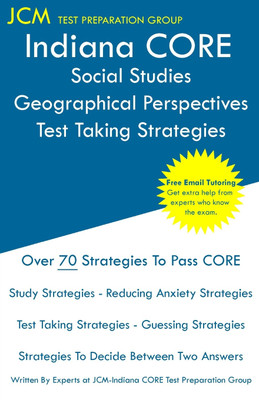 Indiana CORE Social Studies Geographical Perspectives - Test Taking Strategies(English, Paperback, Test Preparation Group Jcm-Indiana Core)