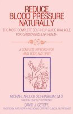 Reduce Blood Pressure Naturally(English, Paperback, Scheinbaum Michael I Shay MS, Michael)