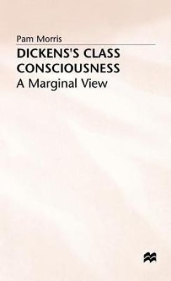 Dickens's Class Consciousness: A Marginal View(English, Hardcover, Morris P.)