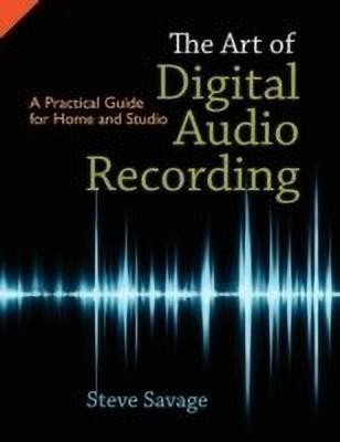 The Art of Digital Audio Recording(English, Paperback, Savage Steve)