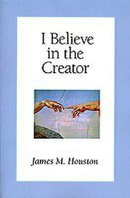 I Believe in the Creator(English, Paperback, Houston James M.)