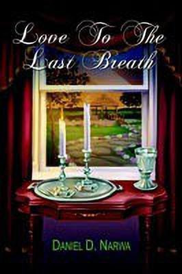 Love To The Last Breath(English, Hardcover, Narwa Daniel D)