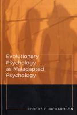 Evolutionary Psychology as Maladapted Psychology(English, Hardcover, Richardson Robert C.)