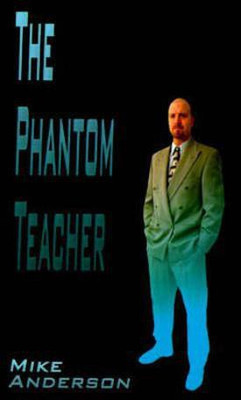 The Phantom Teacher(English, Paperback, Anderson Mike)