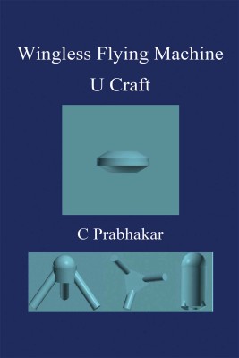 Wingless Flying Machine  - U Craft(English, Paperback, C Prabhakar)