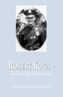 Robert Koga - The Man Behind the Legend(English, Paperback, Wintterle John)