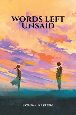 Words left Unsaid(English, Paperback, Fathima Nasreen)
