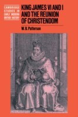 King James VI and I and the Reunion of Christendom(English, Hardcover, Patterson W. B.)