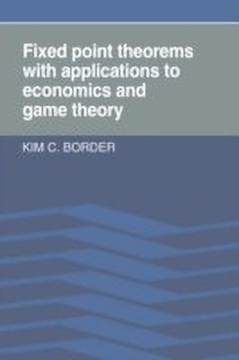 Fixed Point Theorems with Applications to Economics and Game Theory(English, Paperback, Border Kim C.)